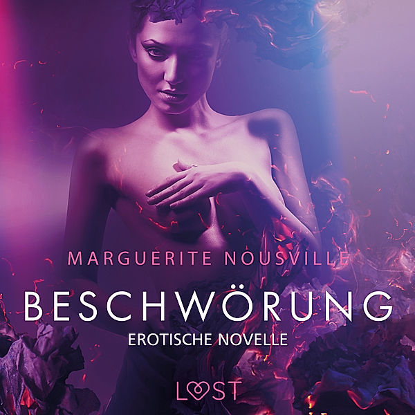 LUST - Beschwörung: Erotische Novelle, Marguerite Nousville