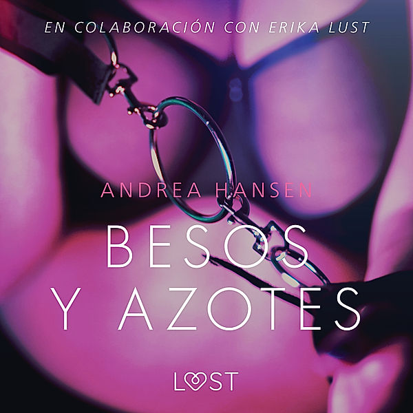 LUST - Besos y azotes - Relato erótico, Andrea Hansen