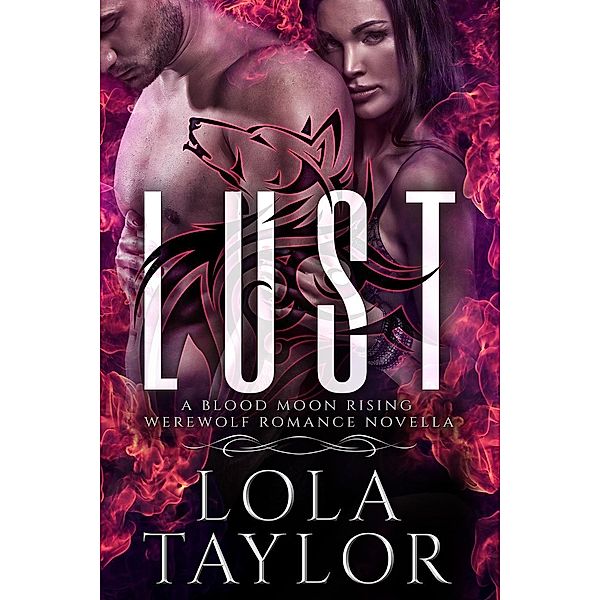 Lust (Blood Moon Rising, #7) / Blood Moon Rising, Lola Taylor