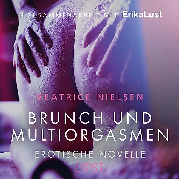 LUST - Brunch und Multiorgasmen: Erotische Novelle (Ungekürzt), Beatrice Nielsen