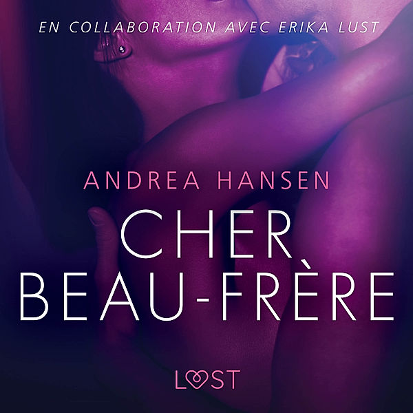 LUST - Cher Beau-frère - Une nouvelle érotique, Andrea Hansen