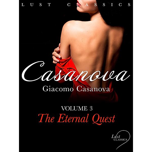 LUST Classics: Casanova Volume 3 - The Eternal Quest / LUST Classics, Giacomo Casanova