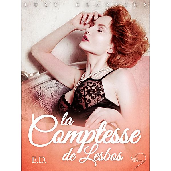 LUST Classics : La Comptesse de Lesbos / LUST Classics, E. D.