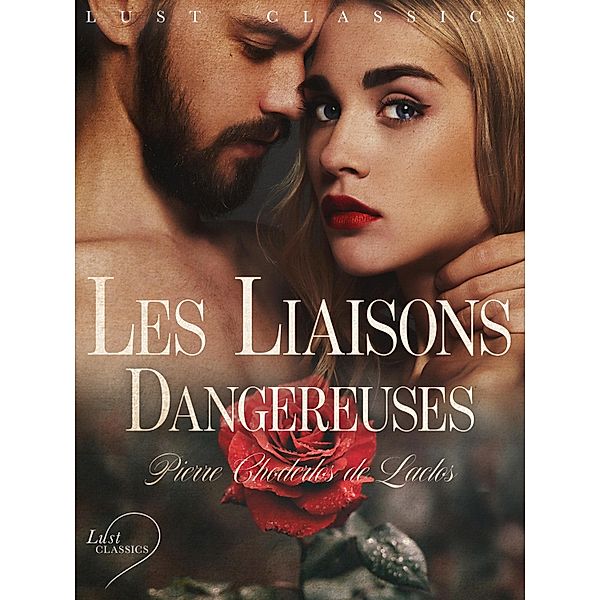 LUST Classics: Les Liaisons Dangereuses / LUST Classics, Pierre Choderlos De Laclos