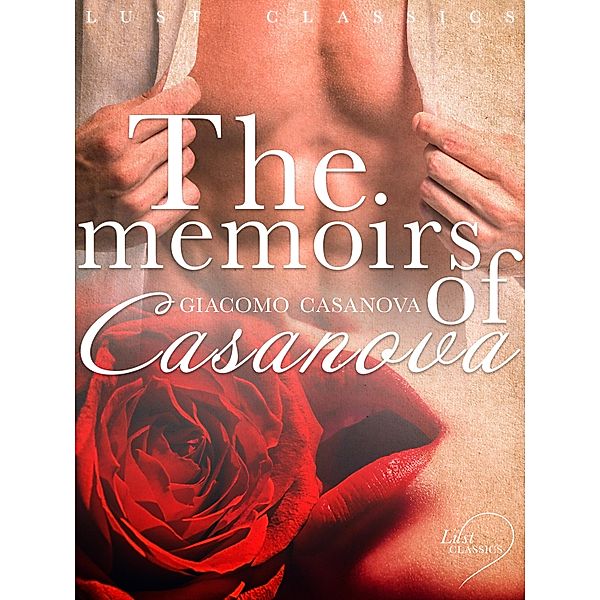LUST Classics: The Memoirs of Casanova / LUST Classics, Giacomo Casanova