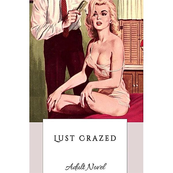 Lust Crazed, Brian Landreth