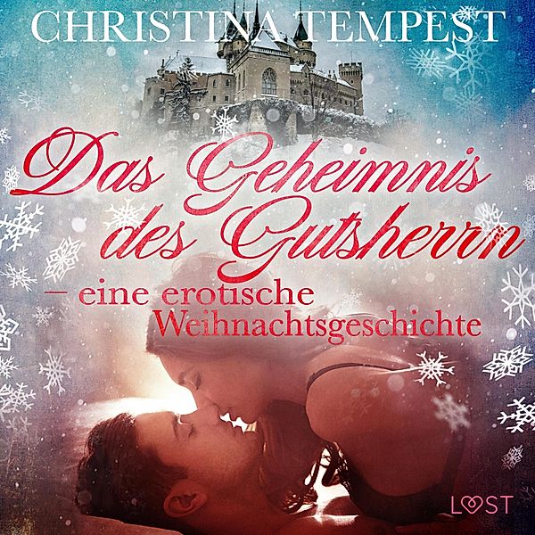 LUST - Das Geheimnis des Gutsherrn - eine erotische Weihnachtsgeschichte (Ungekürzt), Christina Tempest
