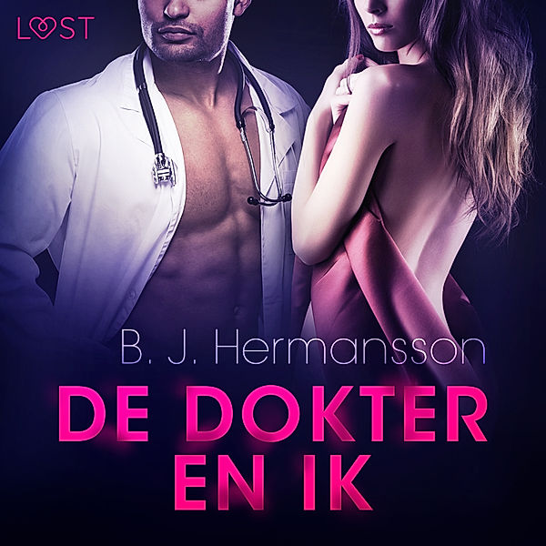 LUST - De dokter en ik - Erotisch kort verhaal, B. J. Hermansson
