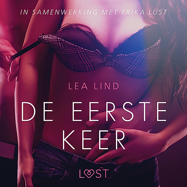 LUST - De eerste keer - erotisch verhaal, Lea Lind