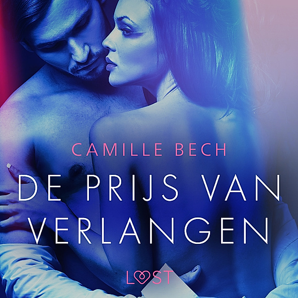 LUST - De prijs van verlangen - erotisch verhaal, Camille Bech