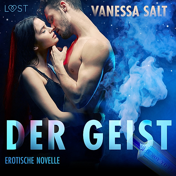 LUST - Der Geist: Erotische Novelle, Vanessa Salt