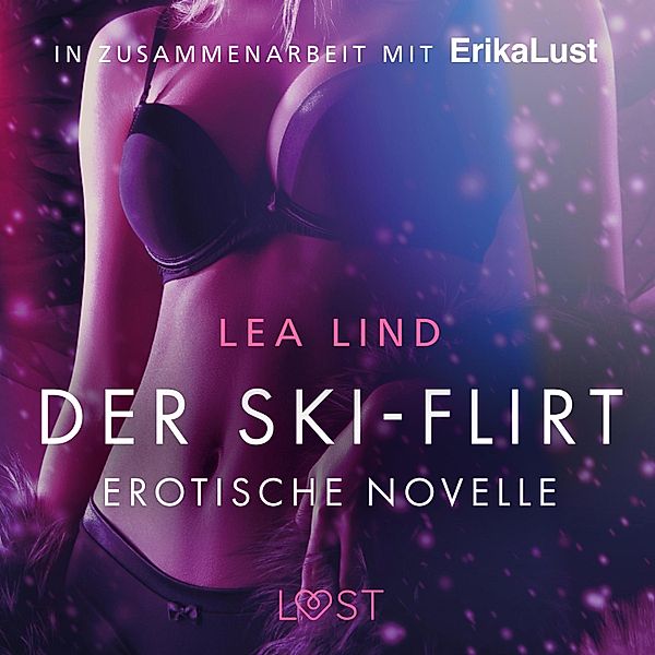 LUST - Der Ski-Flirt: Erotische Novelle (Ungekürzt), Lea Lind
