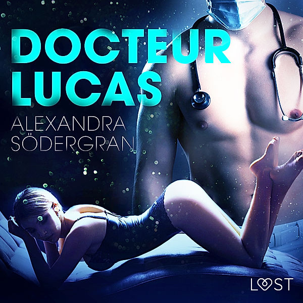 LUST - Docteur Lucas – Une nouvelle érotique, Alexandra Södergran