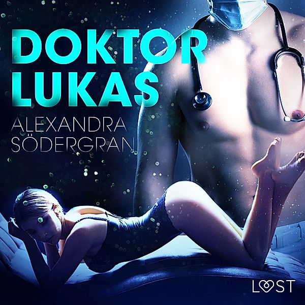LUST - Doktor Lukas - opowiadanie erotyczne, Alexandra Södergran