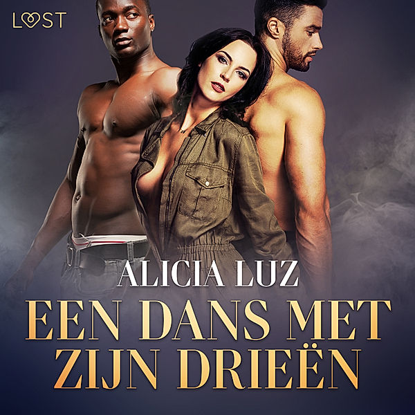 LUST - Een dans met zijn drieën - erotisch verhaal, Alicia Luz