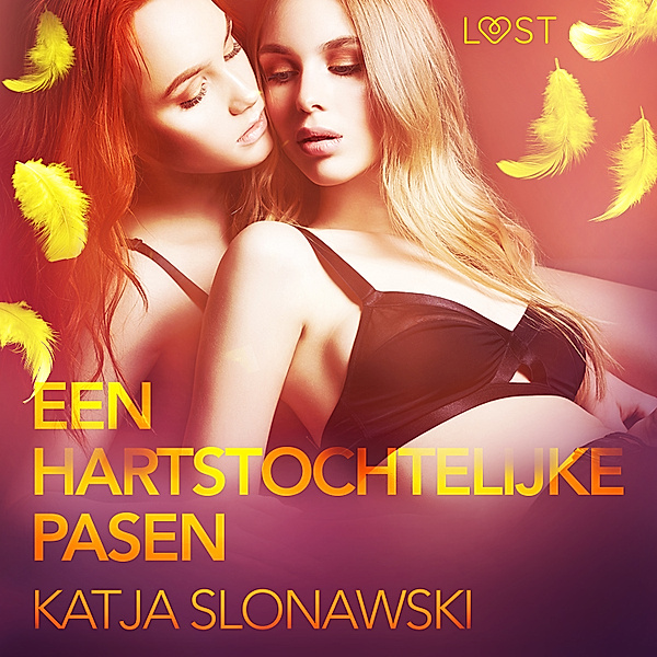 LUST - Een hartstochtelijke Pasen - erotisch verhaal, Katja Slonawski