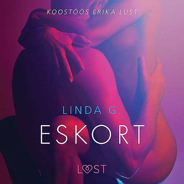 LUST - Eskort - Erootiline lühijutt, Linda G
