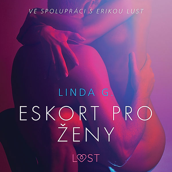 LUST - Eskort pro ženy – Sexy erotika, Linda G