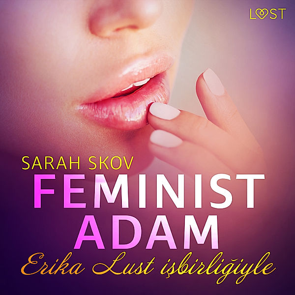 LUST - Feminist Adam - Erotik Öykü, Sarah Skov