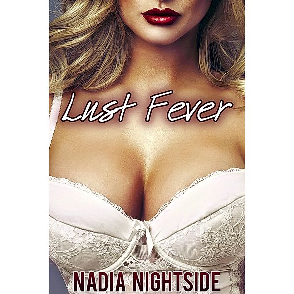 Lust Fever (Bare Pleasures, #1) / Bare Pleasures, Nadia Nightside