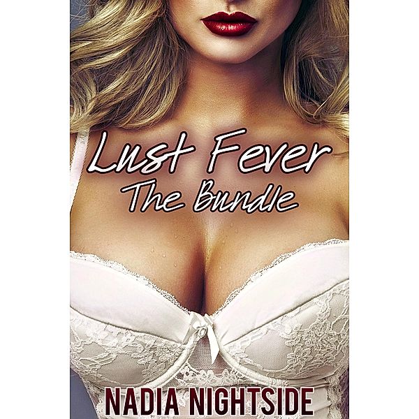 Lust Fever: The Bundle (Bare Pleasures, #4) / Bare Pleasures, Nadia Nightside