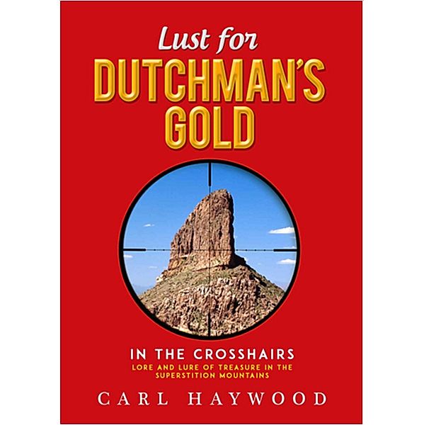 Lust for Dutchman's Gold, Carl W. Haywood