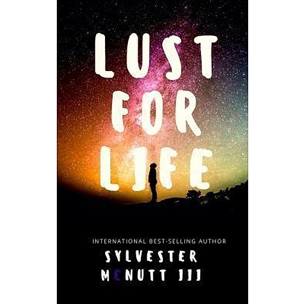 Lust For Life, Sylvester McNutt III
