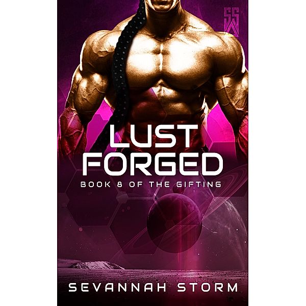 Lust Forged (The Gifting Series, #8) / The Gifting Series, Sevannah Storm