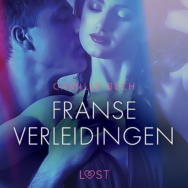 LUST - Franse verleidingen - erotisch verhaal, Camille Bech