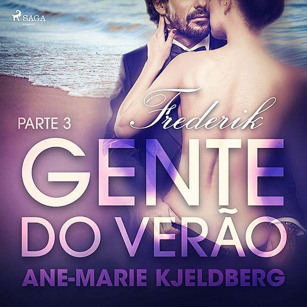 LUST - Gente do verão Parte 3: Frederik – Conto Erótico, Ane-Marie Kjeldberg