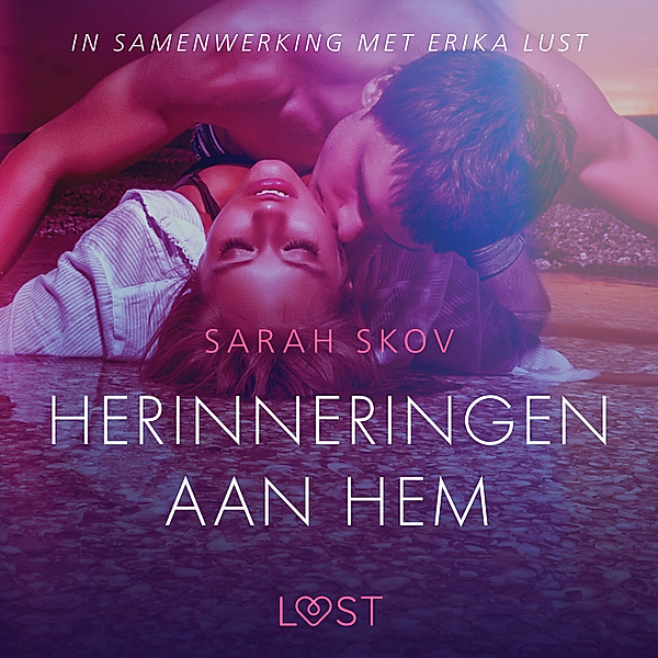 LUST - Herinneringen aan hem - erotisch verhaal, Sarah Skov
