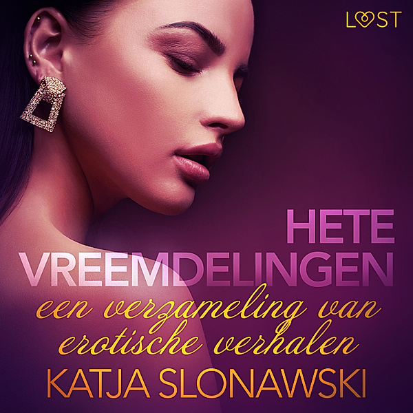 LUST - Hete vreemdelingen: een verzameling van erotische verhalen, Katja Slonawski