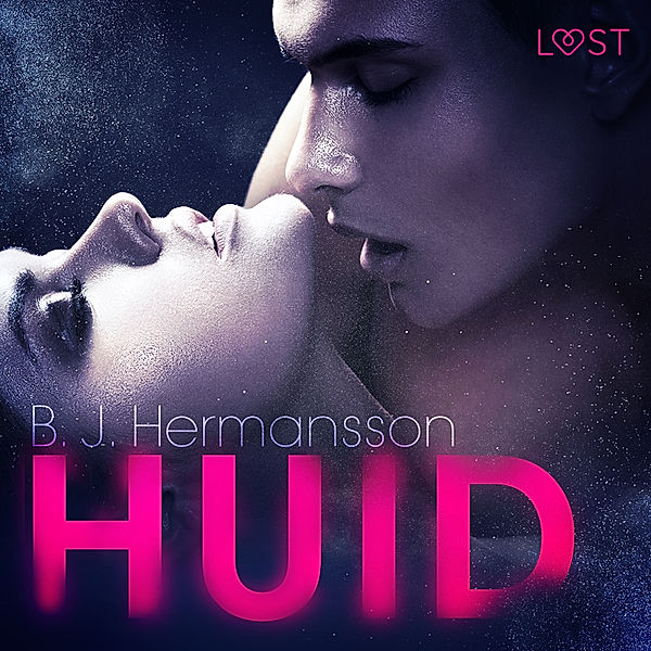 LUST - Huid - erotisch verhaal, B. J. Hermansson