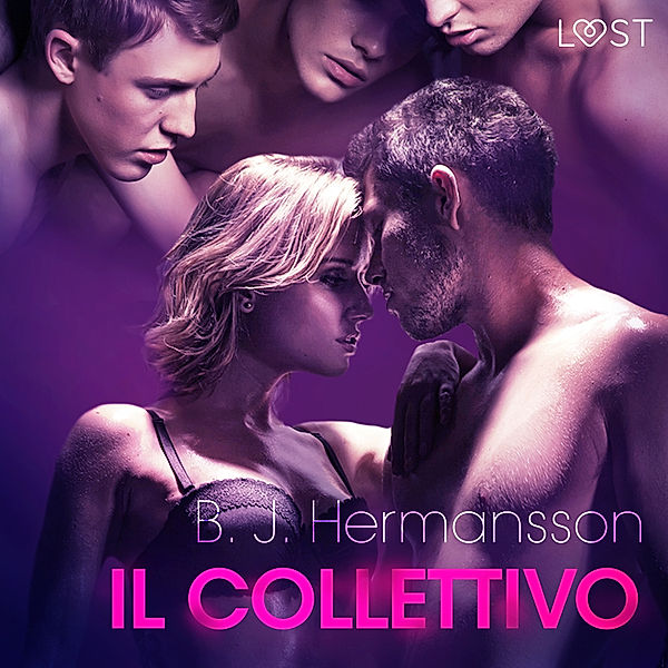 LUST - Il collettivo - Breve racconto erotico, B. J. Hermansson