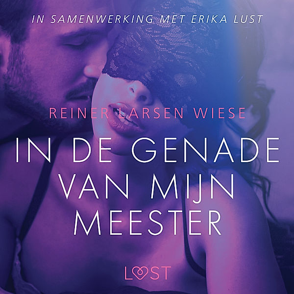 LUST - In de genade van mijn meester - erotisch verhaal, Reiner Larsen Wiese