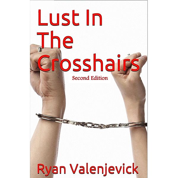 Lust in the Crosshairs, Ryan Valenjevick