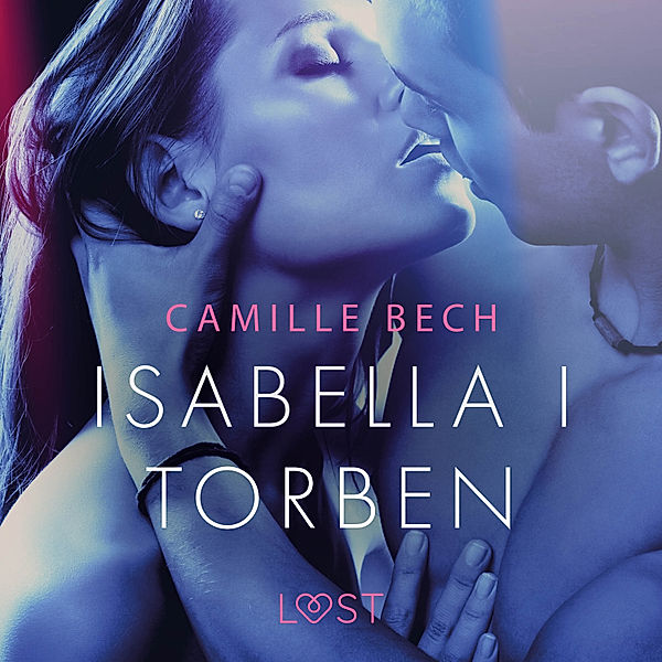 LUST - Isabella I Torben - opowiadanie erotyczne, Camille Bech