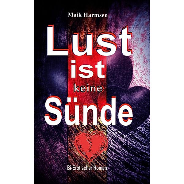 Lust ist keine Sünde, Maik Harmsen