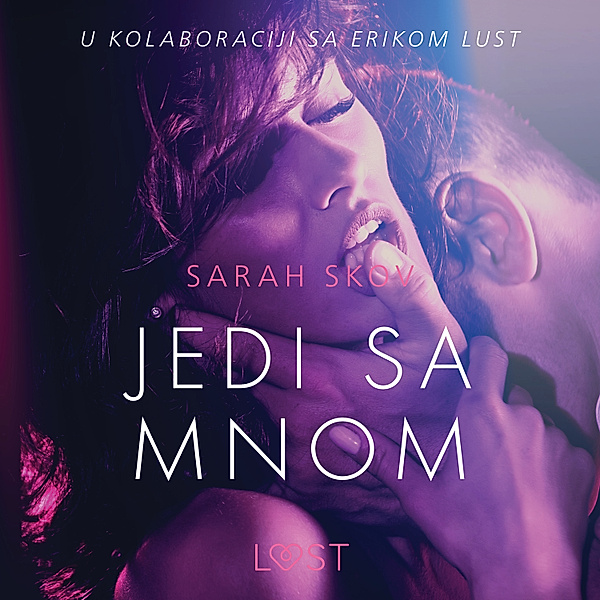 LUST - Jedi sa mnom - Seksi erotika, Sarah Skov