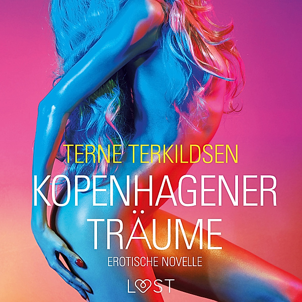 LUST - Kopenhagener Träume: Erotische Novelle, Terne Terkildsen