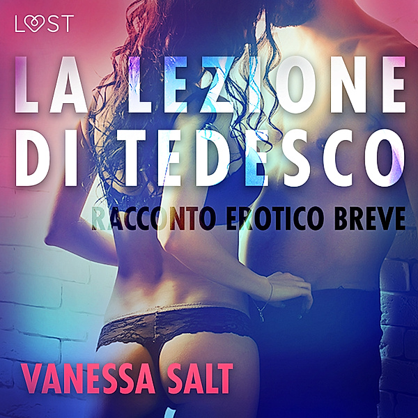 LUST - La lezione di tedesco - Racconto erotico breve, Vanessa Salt