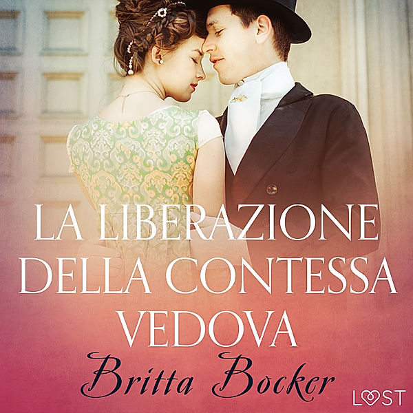 LUST - La liberazione della Contessa vedova - Breve racconto erotico, Britta Bocker