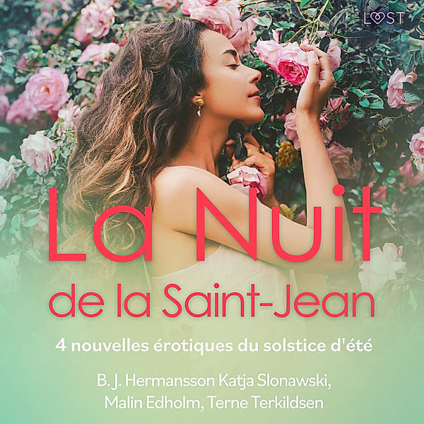 LUST - La Nuit de la Saint-Jean - 4 nouvelles érotiques du solstice d'été, B. J. Hermansson, Katja Slonawski, Malin Edholm, Terne Terkildsen