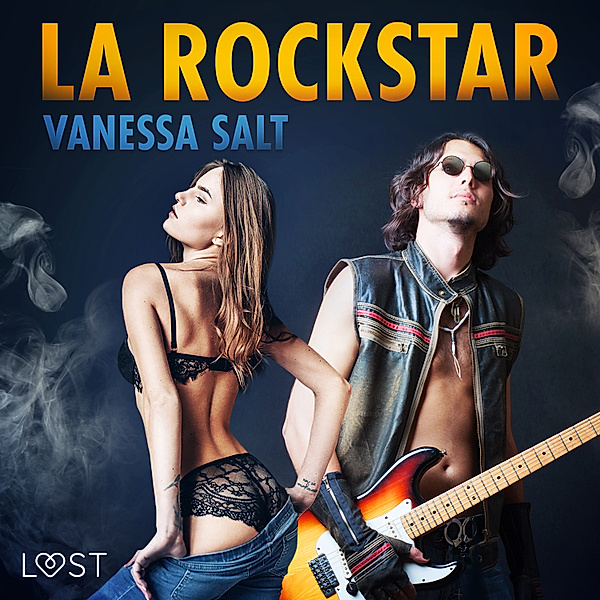 LUST - La rockstar, Vanessa Salt
