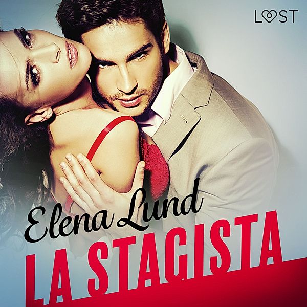 LUST - La stagista - Breve racconto erotico, Elena Lund