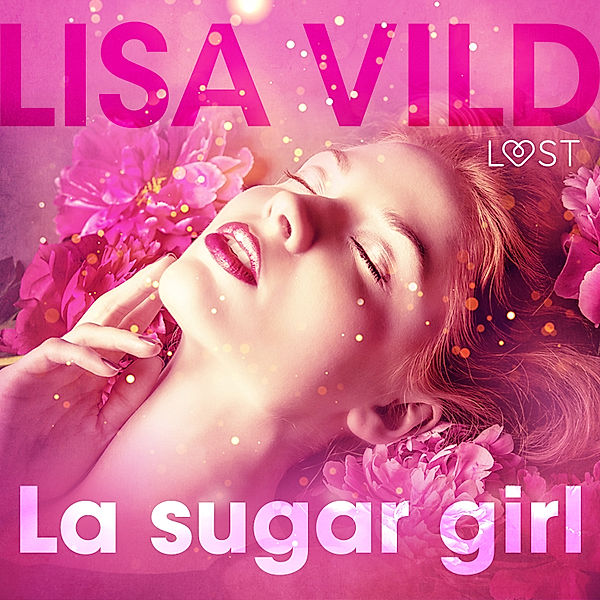LUST - La sugar girl - Breve racconto erotico, Lisa Vild