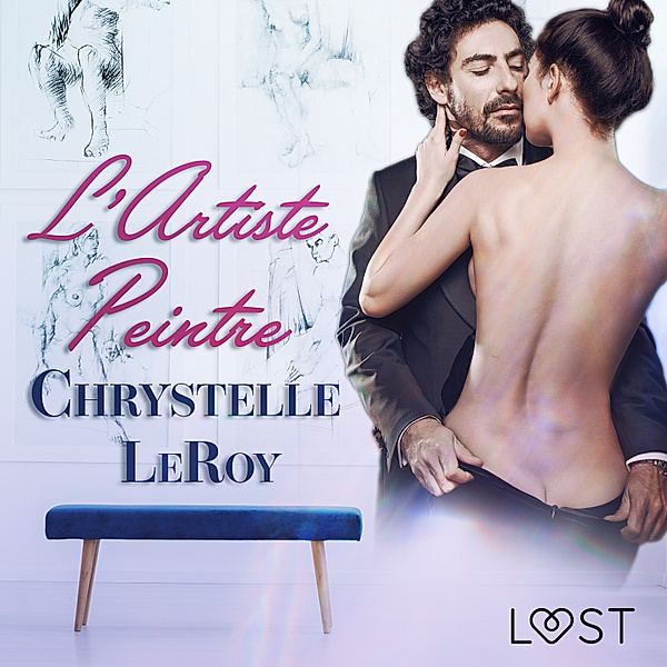 LUST - L'Artiste peintre – Une nouvelle érotique, Chrystelle Leroy