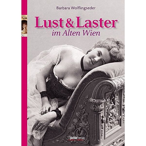 Lust & Laster im Alten Wien, Barbara Wolflingseder