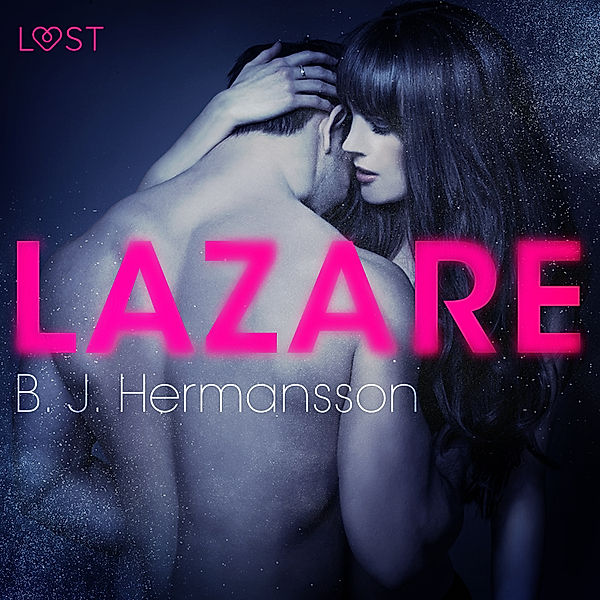 LUST - Lazare – Une nouvelle érotique, B. J. Hermansson