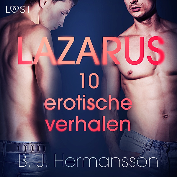 LUST - Lazarus - 10 erotische verhalen, B. J. Hermansson